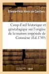 Coup d'oeil historique et généalogique sur l'origine de la maison impériale de Comnène