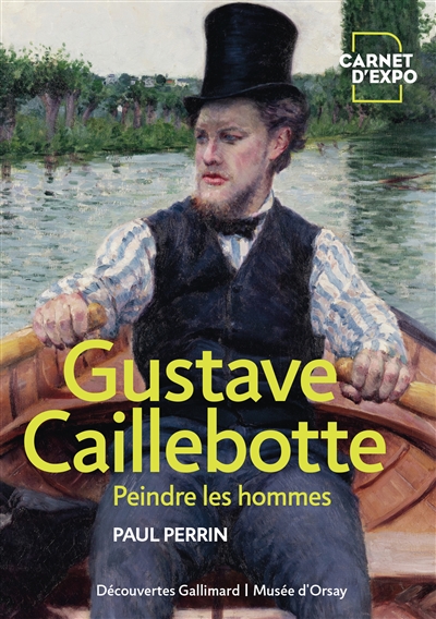 Gustave Caillebotte : peindre les hommes