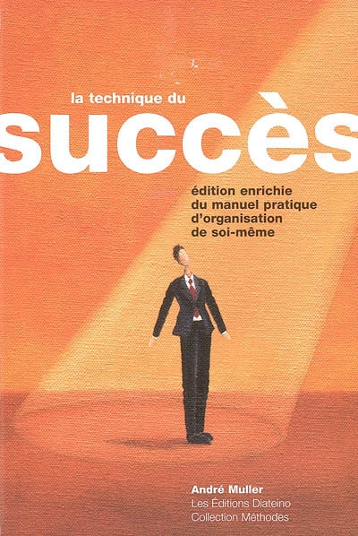 La technique du succès : manuel pratique d'organisation de soi-même