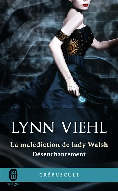 Désenchantement. Vol. 1. La malédiction de lady Walsh