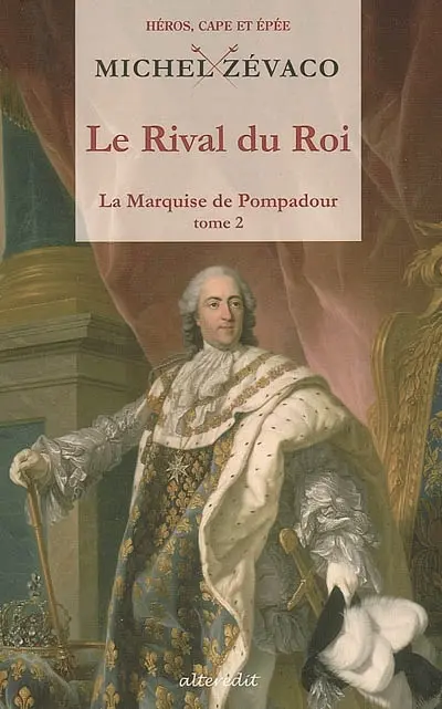 La marquise de Pompadour. Vol. 2. Le rival du roi