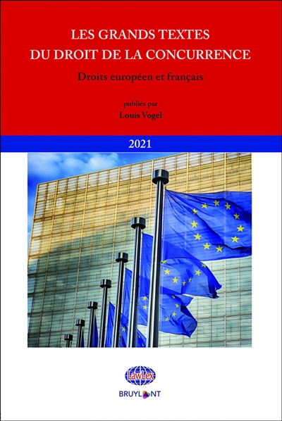 Les grands textes du droit de la concurrence : droits européen et français : 2021