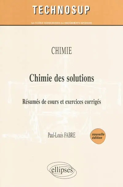 Chimie : chimie des solutions : résumés de cours et exercices corrigés