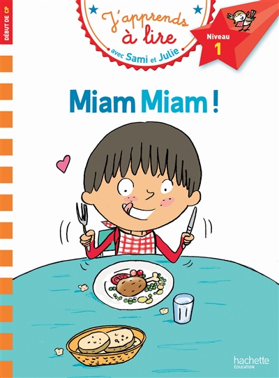 Miam miam ! Début de Cp, niveau 1 J'apprends à lire avec Sami et Julie