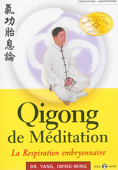Qigong de méditation. La respiration embryonnaire