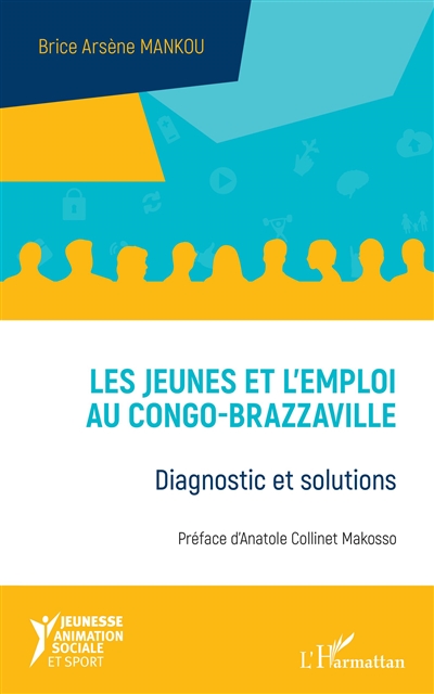 Les jeunes et l'emploi au Congo-Brazzaville : diagnostic et solutions