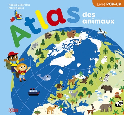 Atlas des animaux : livre pop-up