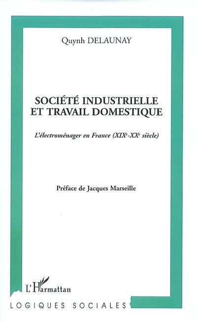 Société industrielle et travail domestique : l'électroménager en France (XIXe-XXe siècle)