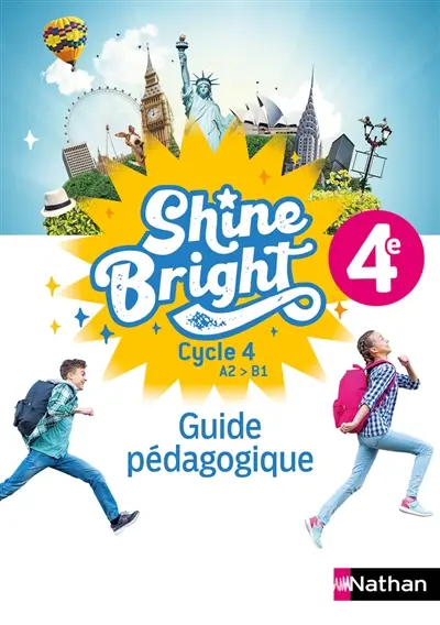 Shine bright, anglais 4e, cycle 4 A2-B1 : guide pédagogique