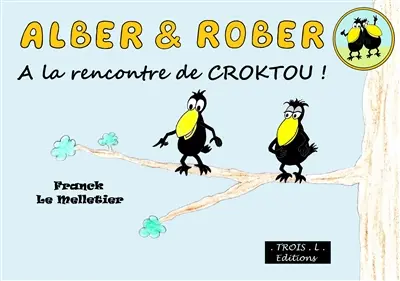 Alber & Rober. Vol. 1. A la rencontre de Croktou !