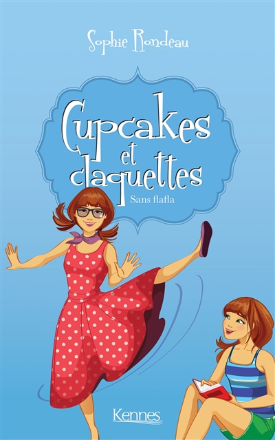 Cupcakes et claquettes. Vol. 5. Sans flafla