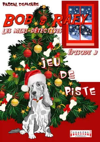 Bob et Rafy, les mini détectives. Vol. 3. Jeu de piste