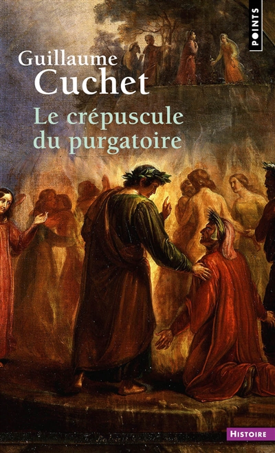 Le crépuscule du purgatoire : le souci du salut dans les mentalités catholiques : XIXe-XXe siècle