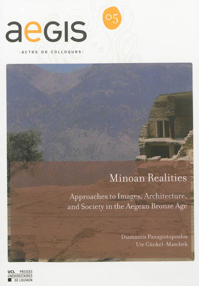 Minoan realities : approaches to images, architecture and society in the Aegean Bronze Age