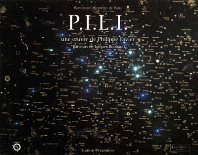 P.I.L.I. : une oeuvre de Philippe Favier, parcours de Jacques Roubaud
