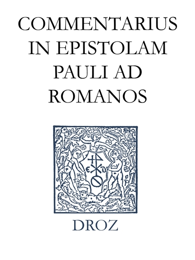 Ioannis Calvini opera omnia. Series II, Opera exegetica Veteris et Novi Testamenti. Vol. 13. Commentarius in epistolam Pauli ad Romanos