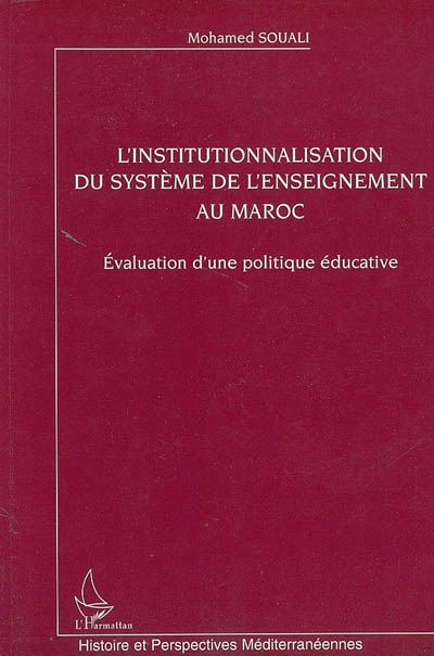 L'institutionnalisation du système de l'enseignement au Maroc : évaluation d'une politique éducative