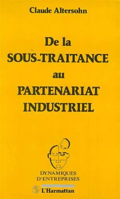 De la sous-traitance au partenariat industriel : de la piétaille à l'infanterie