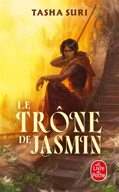 Les royaumes ardents. Vol. 1. Le trône de jasmin