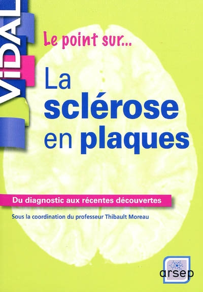 La sclérose en plaques : du diagnostic aux récentes découvertes