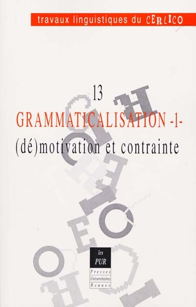 Grammaticalisation. Vol. 1. Dé-motivation et contrainte