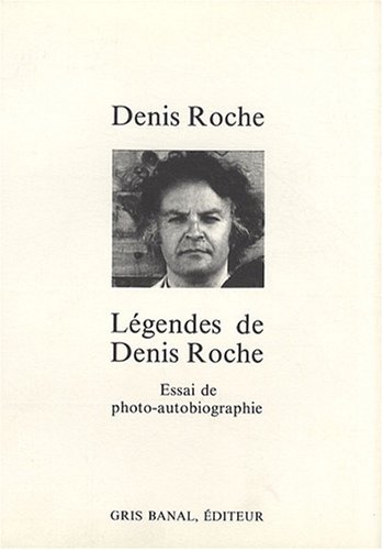 Légendes de Denis Roche