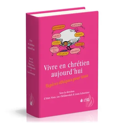 Vivre en chrétien aujourd'hui : repères éthiques pour tous