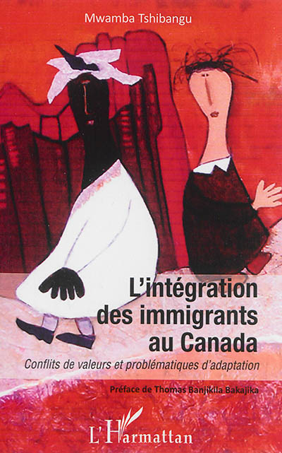 L'intégration des immigrants au Canada : conflits de valeurs et problématiques d'adaptation