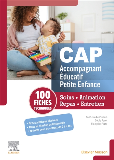 CAP accompagnant éducatif petite enfance : soins, animation, repas, entretien : 100 fiches techniques