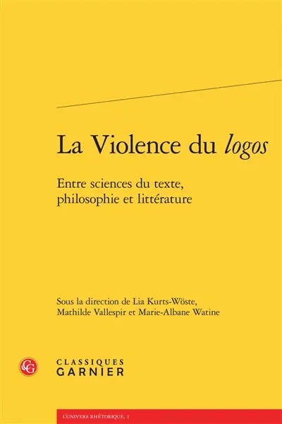 La violence du logos : entre sciences du texte, philosophie et littérature