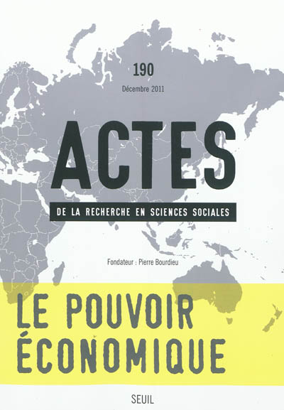 Actes de la recherche en sciences sociales, n° 190. Le pouvoir économique : classes sociales et modes de domination (1)