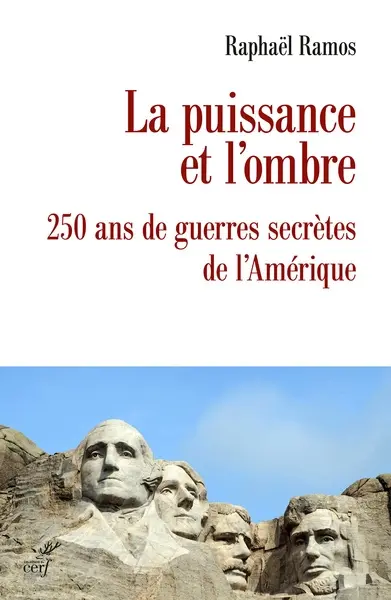 La puissance et l'ombre : 250 ans de guerres secrètes de l'Amérique