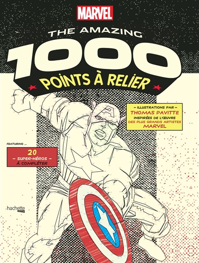 Marvel, the amazing : 1.000 points à relier : 20 super-héros à compléter