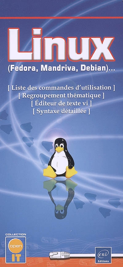Linux (Fedora, Mandriva, Debian...) : liste des commandes d'utilisation, regroupement thématique, éditeur de texte vi, syntaxe détaillée