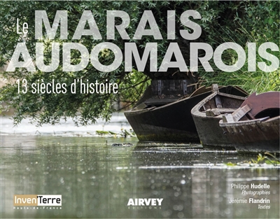 Le marais audomarois : 13 siècles d'histoire
