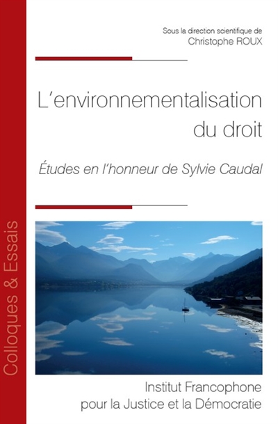 L'environnementalisation du droit : études en l'honneur de Sylvie Caudal