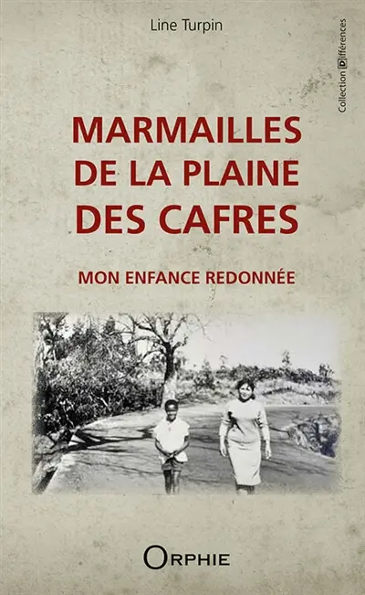 Marmailles de la plaine des cafres : mon enfance redonnée