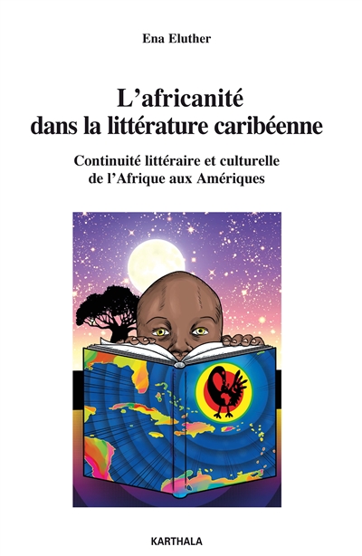 L'africanité dans la littérature caribéenne : continuité littéraire et culturelle de l'Afrique aux Amériques