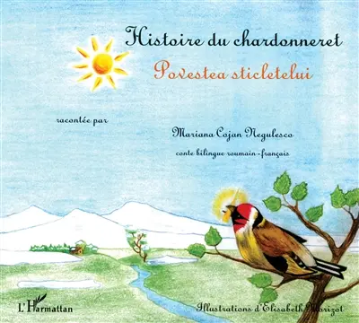 Histoire du chardonneret. Povestea sticletelui
