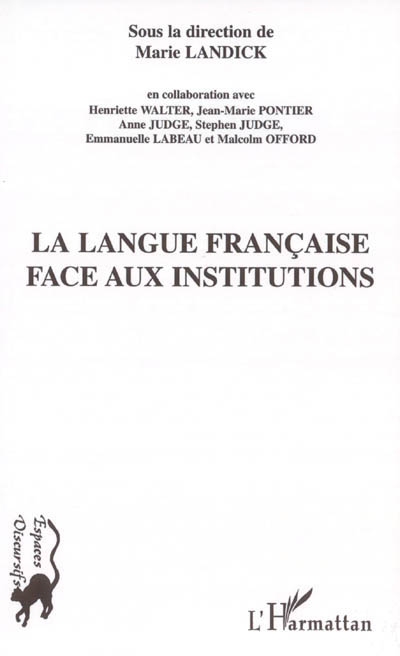 La langue française face aux institutions : actes du colloque du 24 novembre 2000 à Royal Holloway, University of London