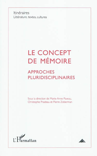 Itinéraires, littérature, textes, cultures, n° 2. Le concept de mémoire : approches pluridisciplinaires