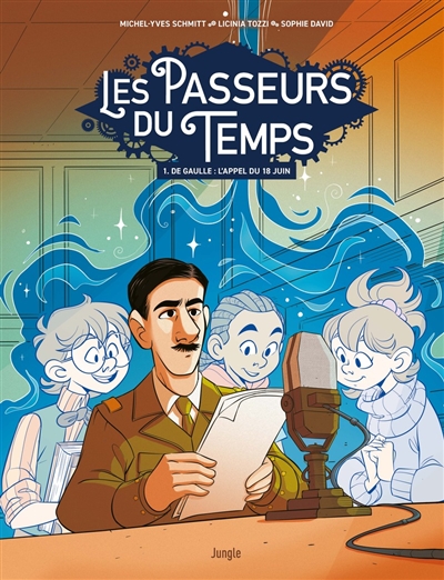 Les passeurs du temps, tome 1 : De Gaulle : l'appel du 18 juin