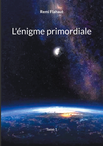 L'énigme primordiale : Tome 1