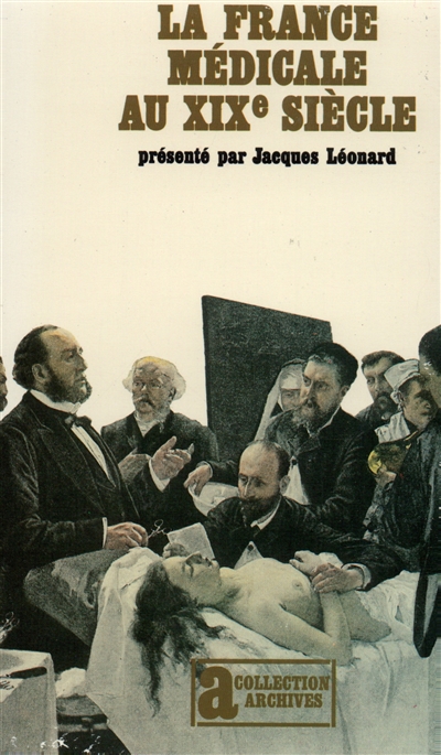 La France médicale au 19e siècle : médecins et malades au 19e siècle