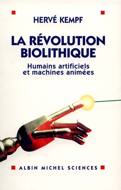 La révolution biolithique : humains artificiels et machines animées