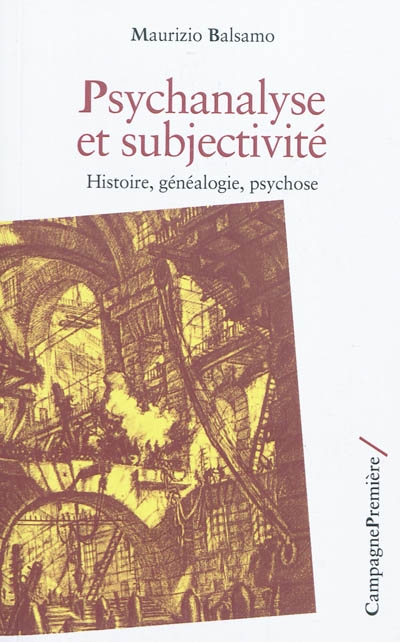Psychanalyse et subjectivité : histoire, généalogie, psychose