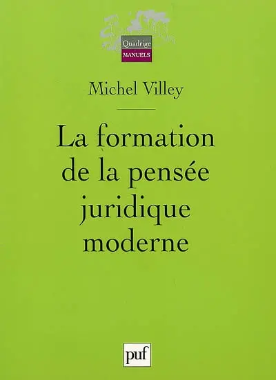 La formation de la pensée juridique moderne