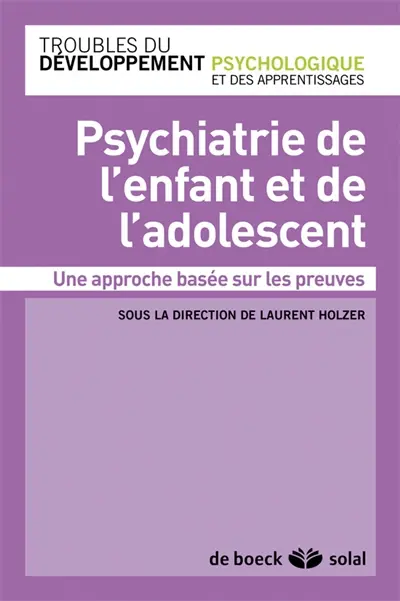 Psychiatrie de l'enfant et de l'adolescent : une approche basée sur les preuves