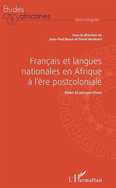 Français et langues nationales en Afrique à l'ère postcoloniale : bilan et perspectives