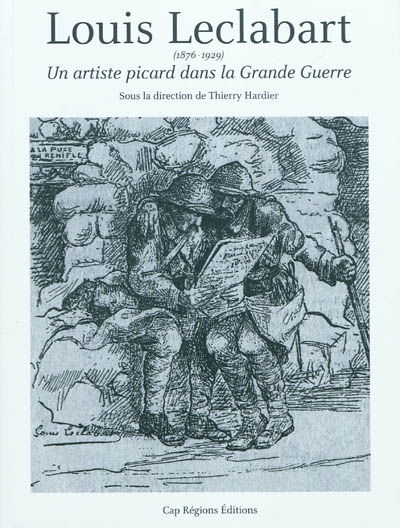 Louis Leclabart (1876-1929), un artiste picard dans la Grande Guerre : exposition, Noyon, Musée du Noyonnais et Galerie Chevalet, du 18.09.2010 au 24.12.2010